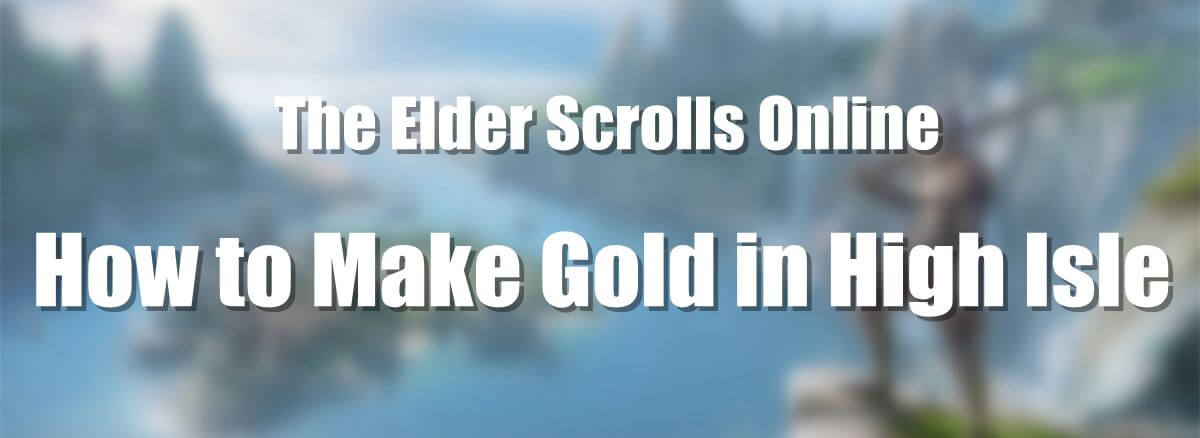 how-to-make-gold-in-eso-high-isle